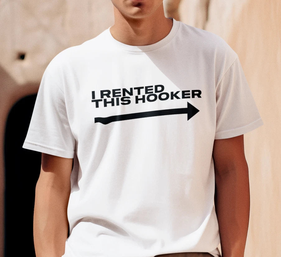 I Rented This Hooker T shirt - Funny - Sarcastic Jokes %100 Cotton