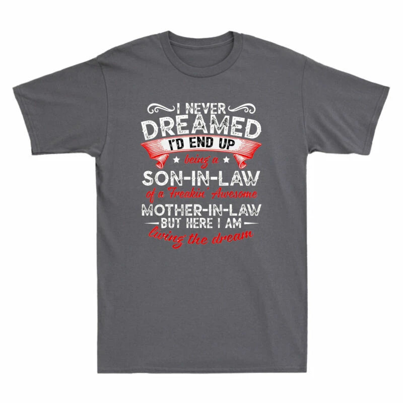 T-Shirt Vintage I Up Never Gift Dreamed End Men's A I'd Son Law Awesome In Being