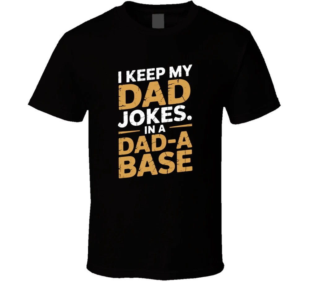 I Keep My Dad Jokes In A Dad A Base Fath T Shirt