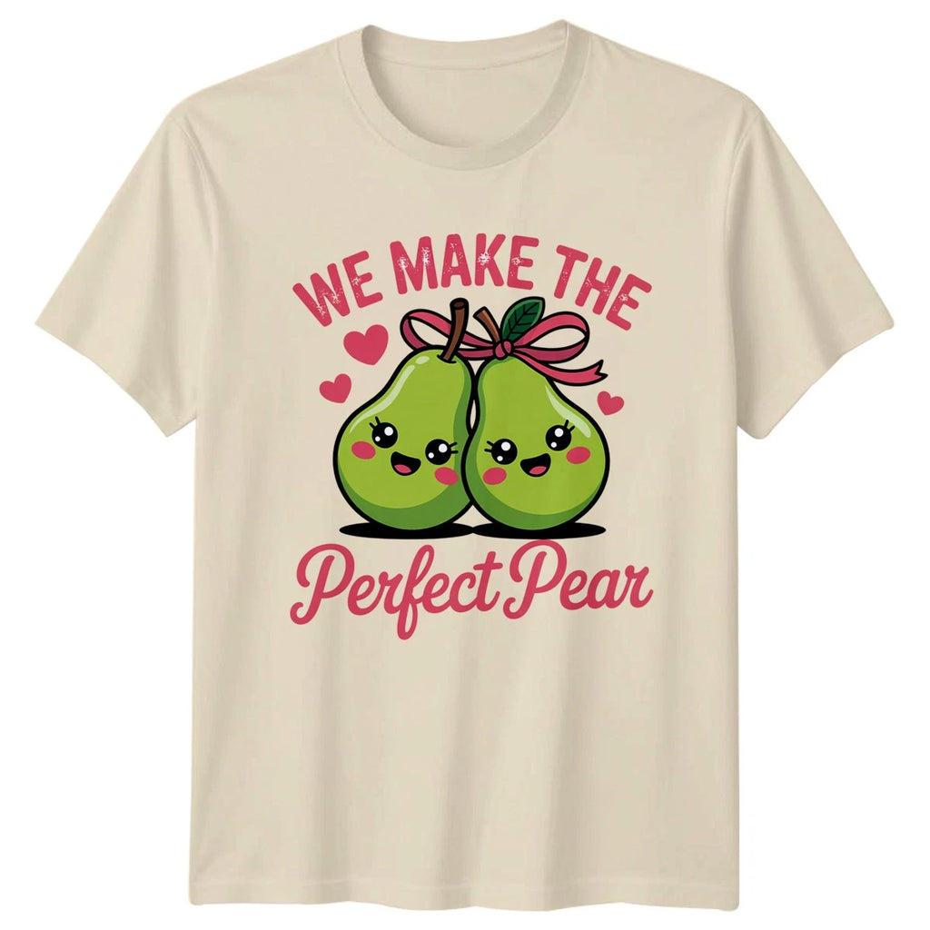 We Make The Perfect Pear T-Shirt Cute Fruits Love Pun Valentines Day