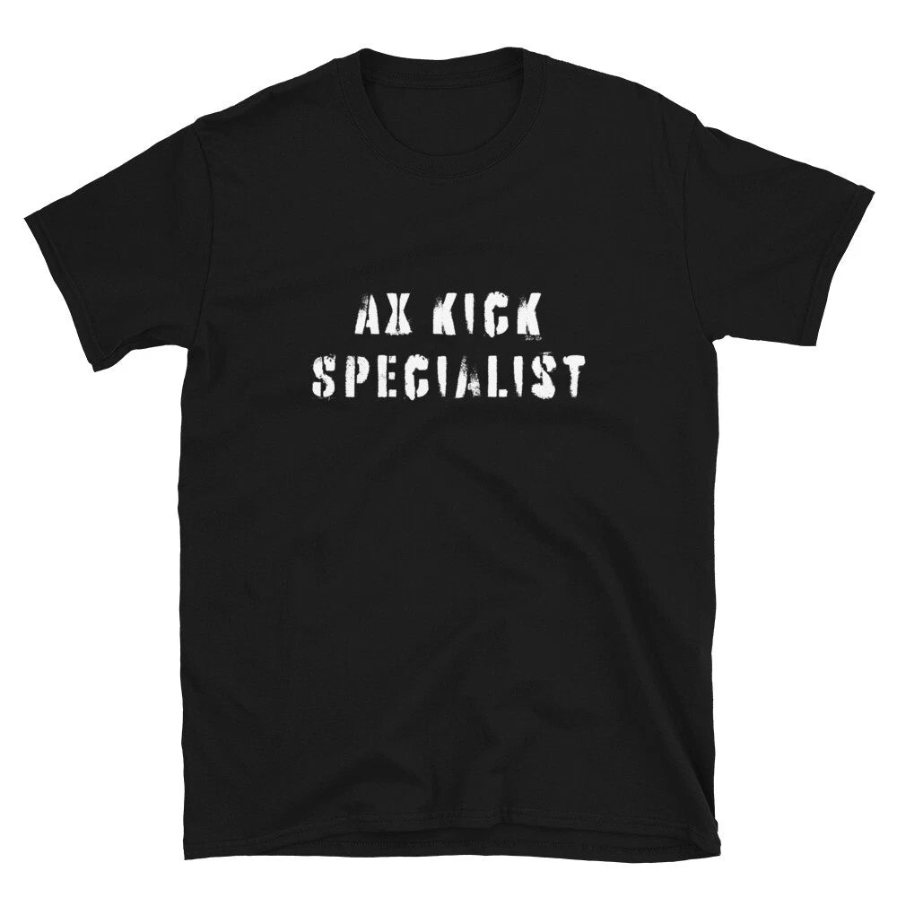 Ax Kick Specialist Mixed Martial Arts Combat Sports T-Shirt