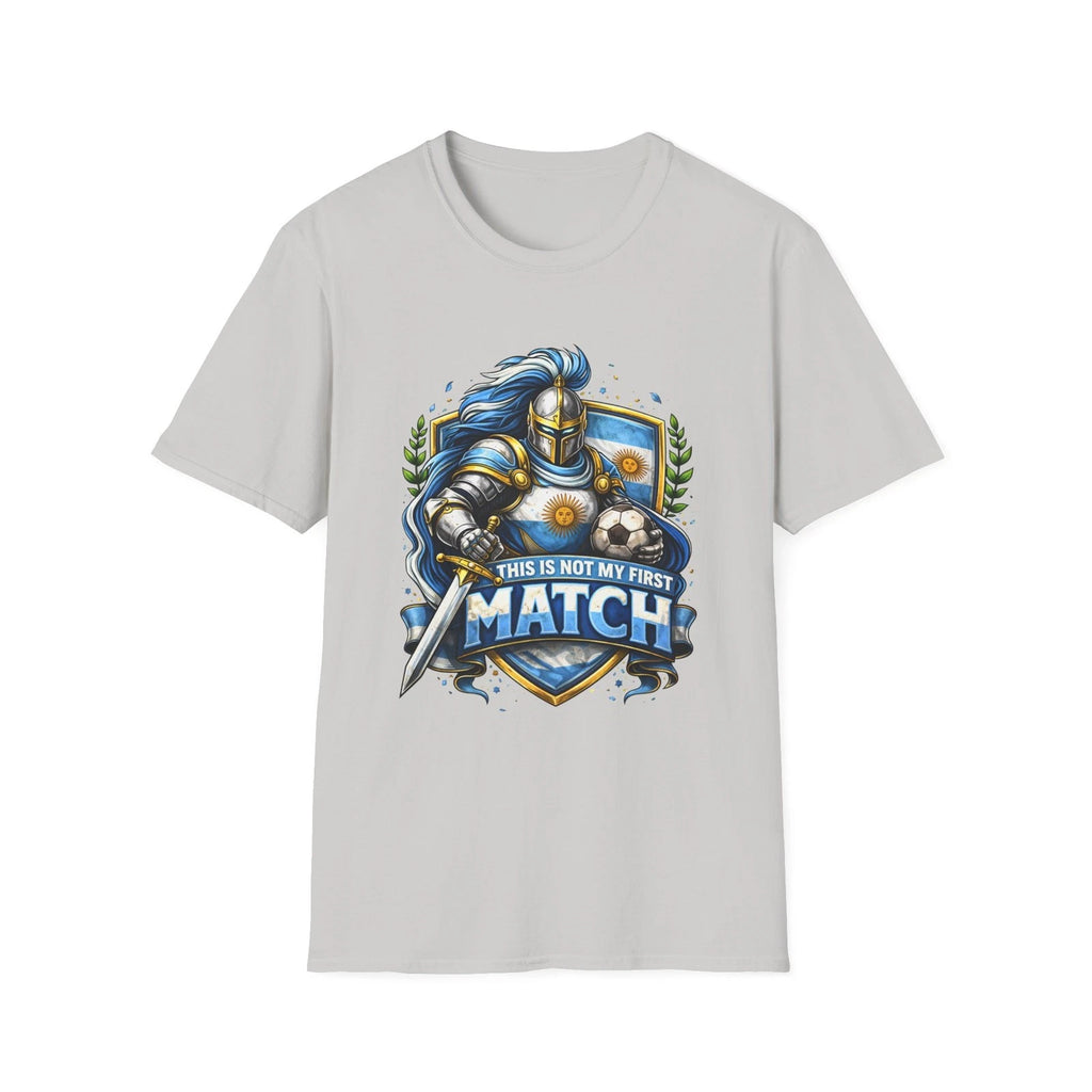 Argentina Soccer Knight T-Shirt This Is Not My First Match Football Tee