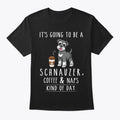 Schnauzer Coffee And Naps Funny T-Shirt Made in the USA Size S to 5XL