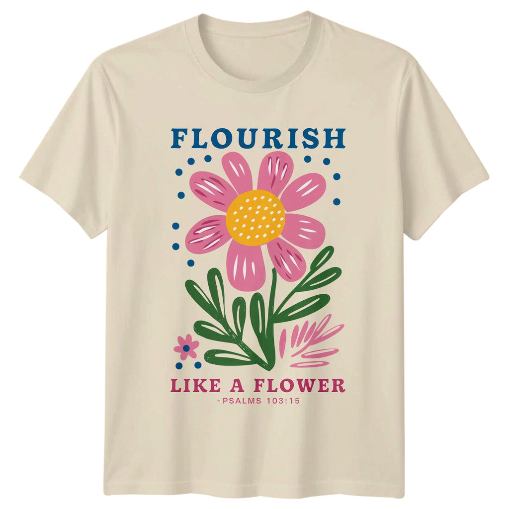 Flourish Like A Flower Boho Nature T-Shirt Floral Womens Mens Gift