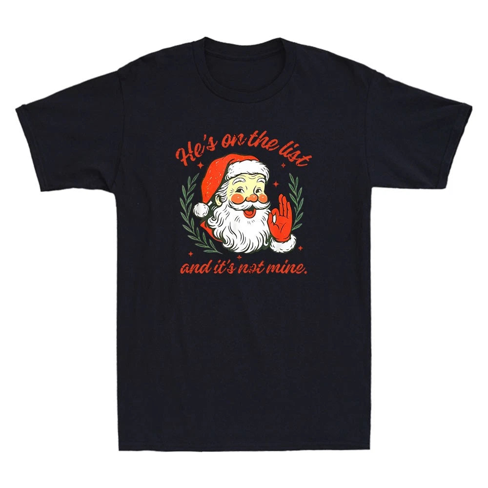 He's On The List Not Mine Santa Funny Christmas Meme Joke Vintage Men's T-Shirt