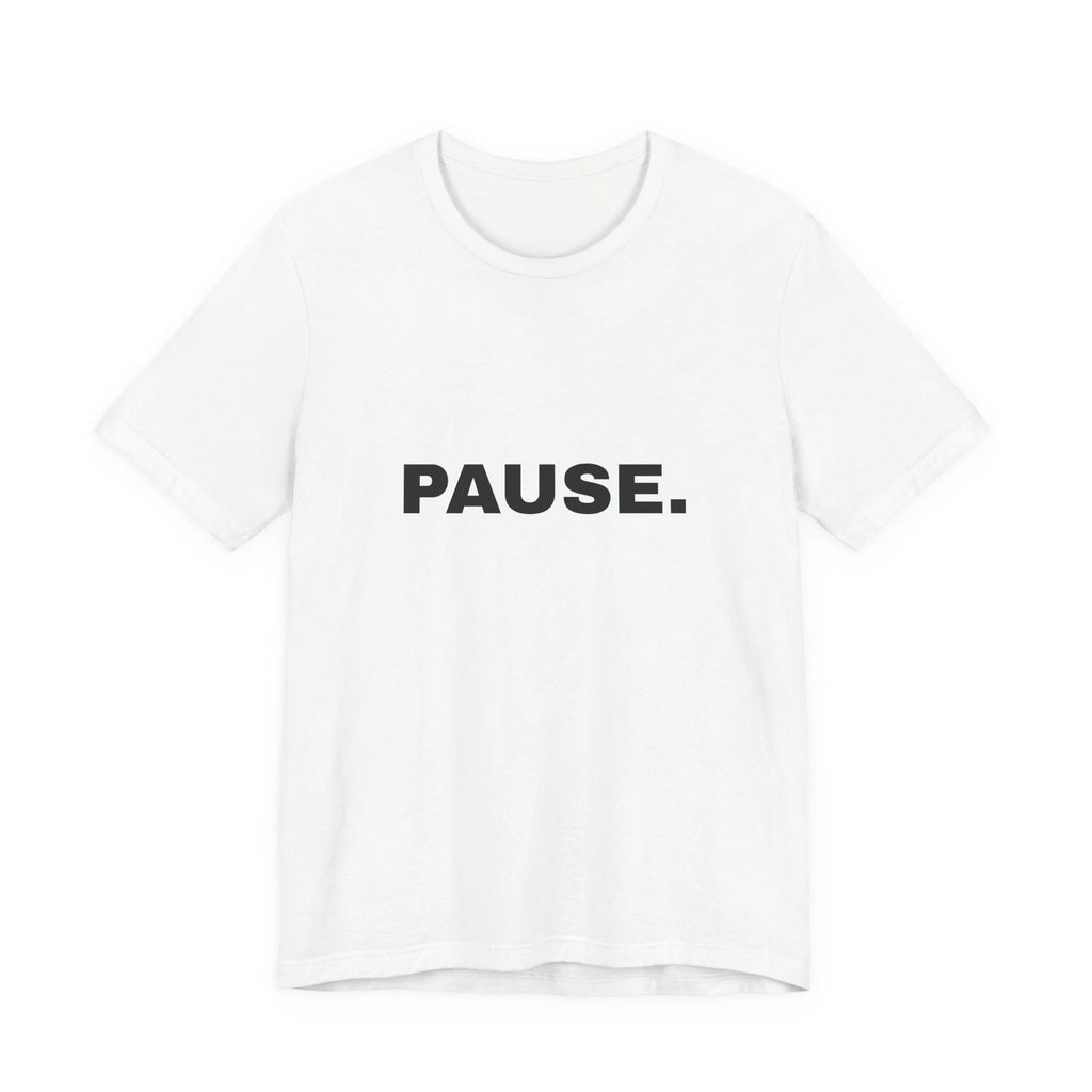 PAUSE Text T-Shirt — Minimalist White Typography Tee