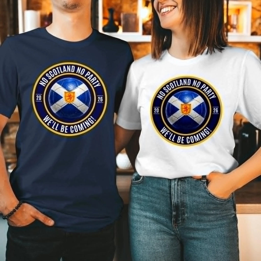 No Scotland No Party, We'll Be Coming, 2026 Football Fan T-Shirt (SC-13)