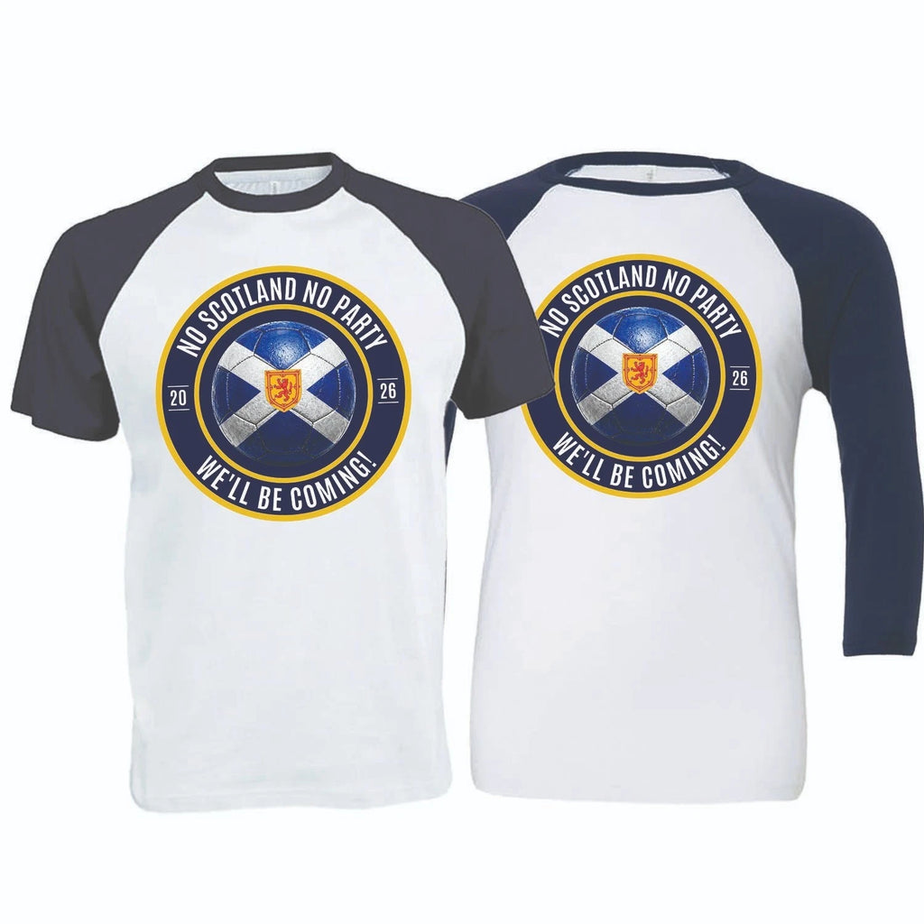No Scotland No Party, We'll Be Coming, 2026 Football Baseball T-Shirt (SC-13)