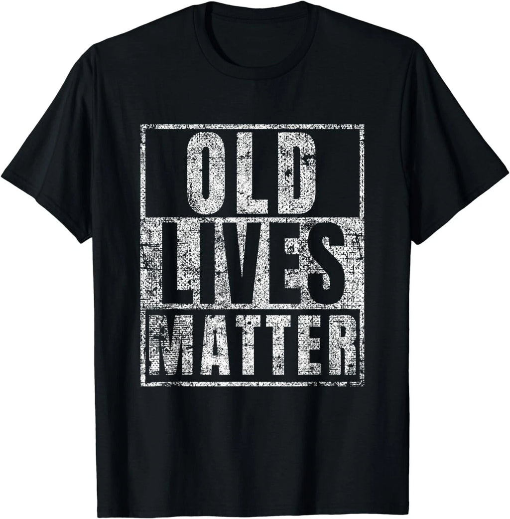Old Lives Matter Funny Birthday Party Gag Gift for Dad Shirt Gift Unisex T-Shirt