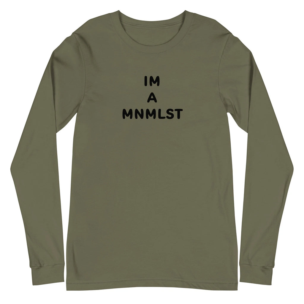 Funny I'm a Minimalist Long Sleeve T-shirt MNMLST Minimalism Simplify Downsize