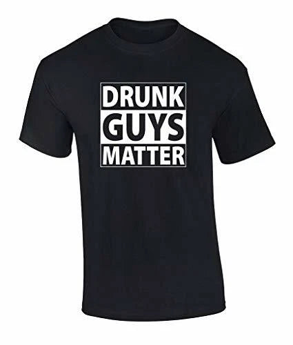 Funny Drunk Guys Matter Beer Drinking Tee Shirt Black