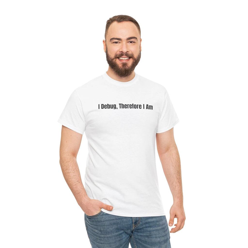 I Debug, Therefore I Am Debugging Humor Unisex Cotton Tee | Gift for Programmers