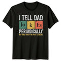 I Tell Dad Jokes Periodically Mens T-Shirt Science Pun Fathers Day Gift For Him