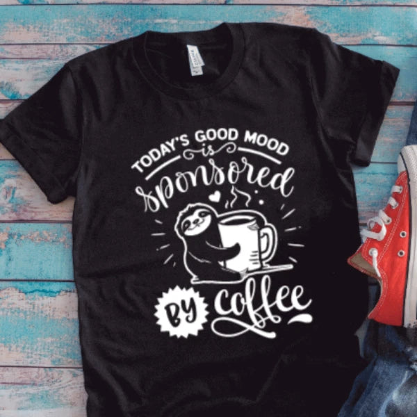 Today's Good Mood Sponsored by Coffee, Sloth,, Black Unisex Short Sleeve T-shirt