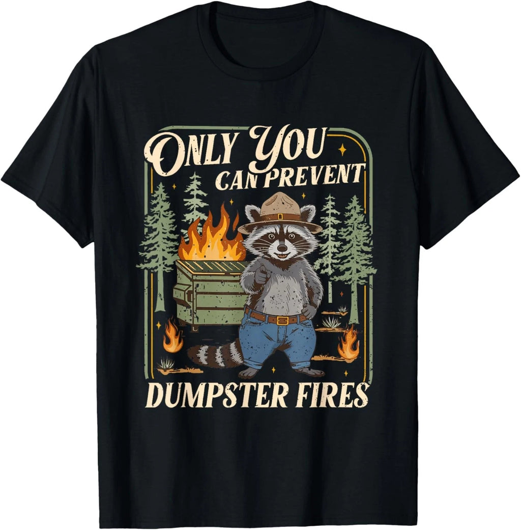 Only You Can Prevent Dumpster Fires Funny Racoon Meme Office unisex T-Shirt