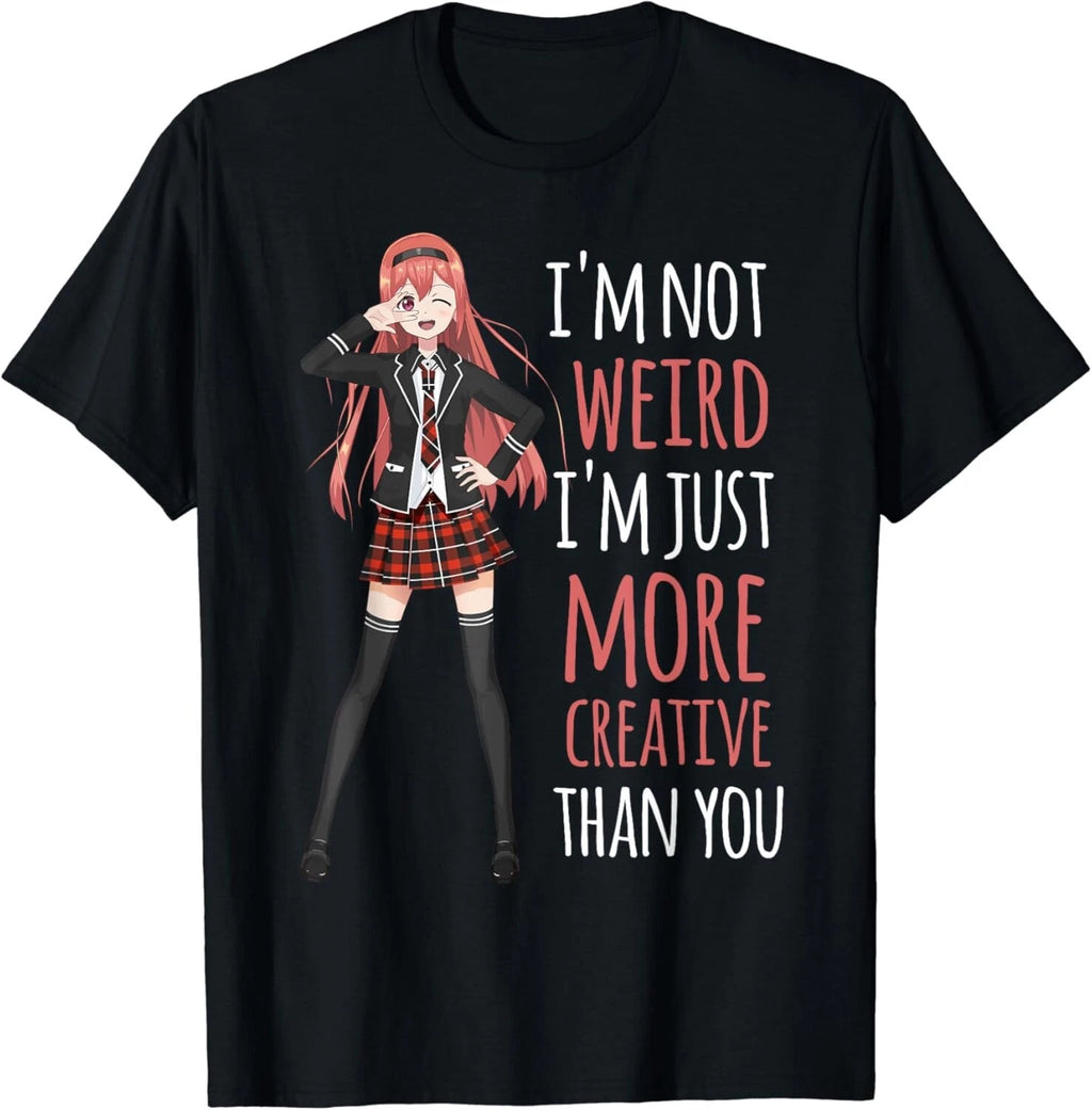 I_m Not Weird I_m Creative Anime Girl Manga Lover Kawaii Gift Unisex T-Shirt