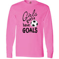 Inktastic Girls Gotta Have Goals- Soccer Long Sleeve T-Shirt Sports Girl Fan Net