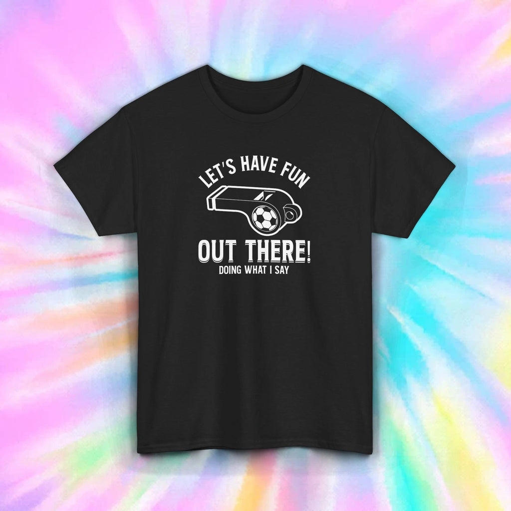 Funny Soccer Coach Shirt | Sports Referee Whistle Coaching Gift Tee S-5XL