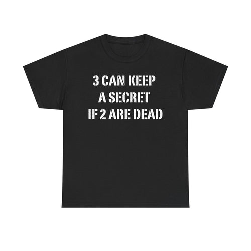 3 Can Keep A Secret If 2 Are Dead T-Shirt | Motorcycle Repair Humor