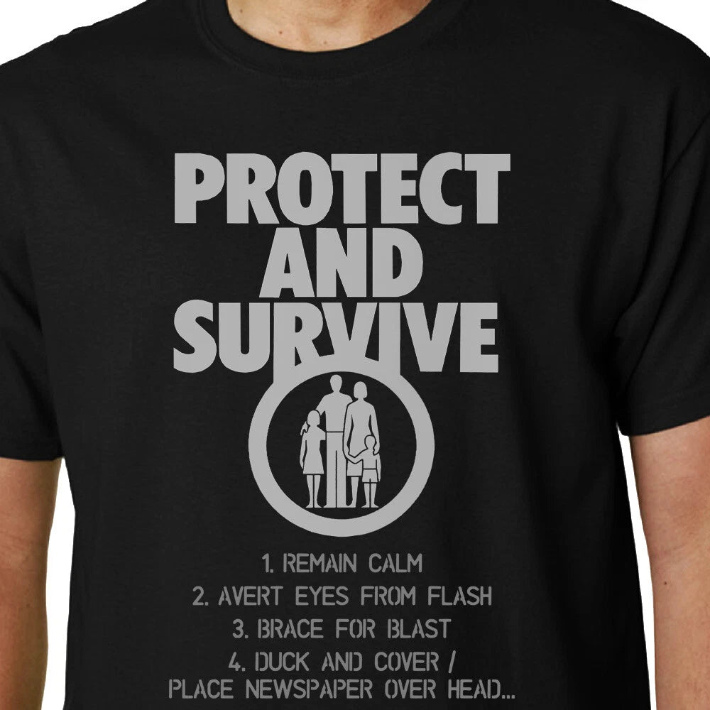Protect and Survive t-shirt POLITICS NUCLEAR CND PUNK NADER GEEK QUOTE FUNNY