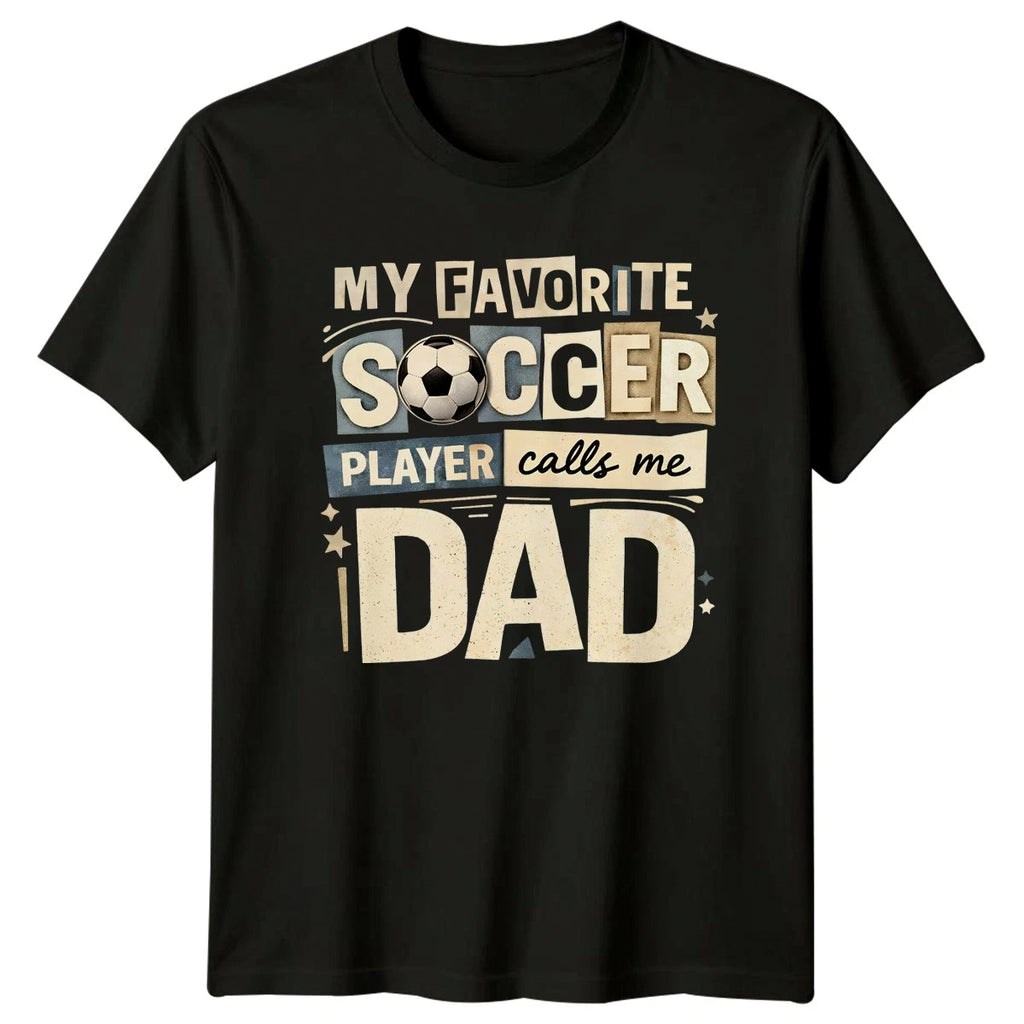 My Favorite Soccer Player Calls Mens T-Shirt Soccer Dad Soccer Fathers Day Gift