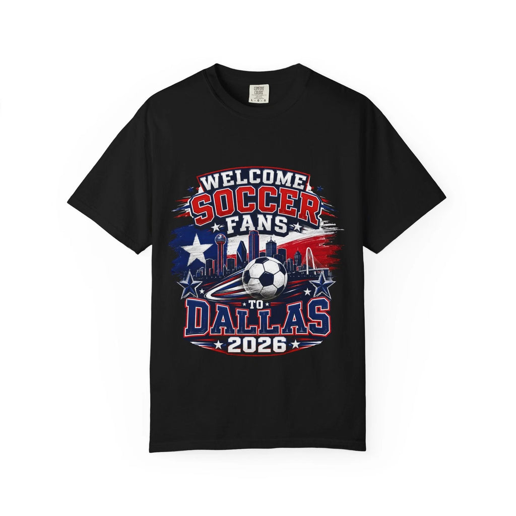 Welcome Soccer Fans to Dallas 2026 T-shirt | Soccer City Skyline