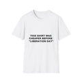 Liberation Day Unisex Softstyle T-Shirt | Funny Quote Tee, Gift for [...]