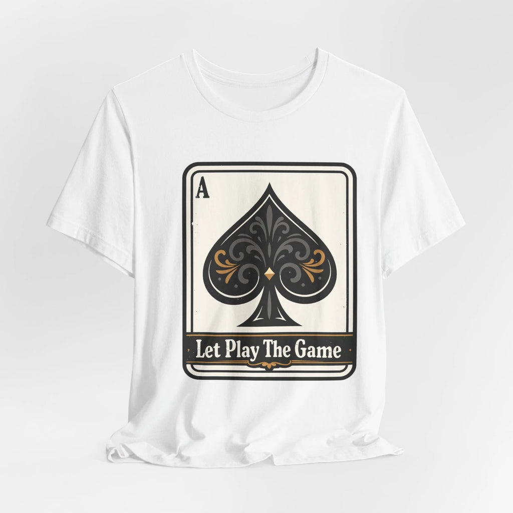 Let Play The Game Ace Spade Tee | minimalist type, absurdist meme