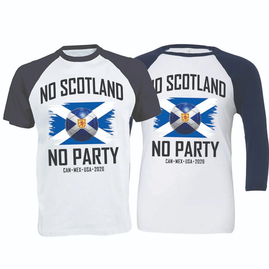 No Scotland No Party, We'll Be Coming, 2026 Football Baseball T-Shirt (SC-8)