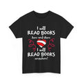 Bookish Shirt, I Will Read Books Reading Books Lovers Bookworm Cute T-shirt