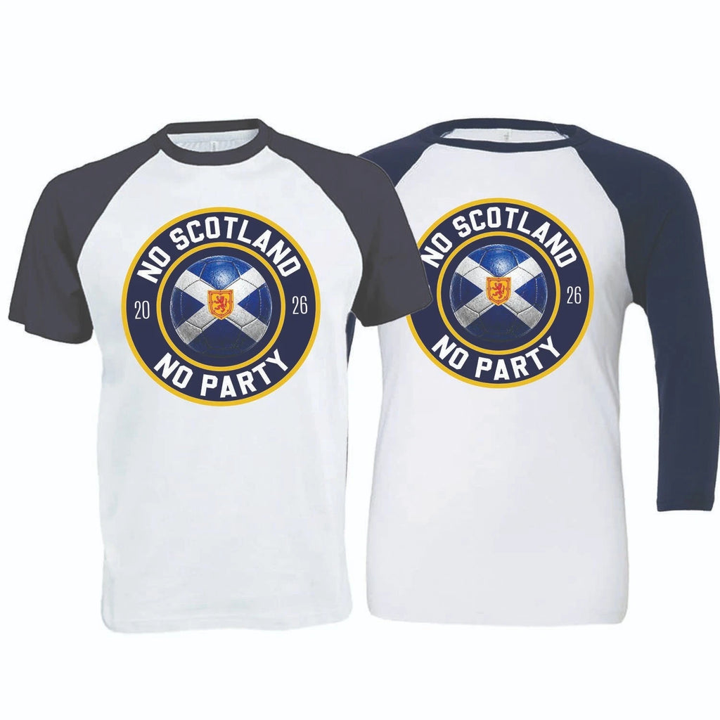 No Scotland No Party, We'll Be Coming, 2026 Football Baseball T-Shirt (SC-11)