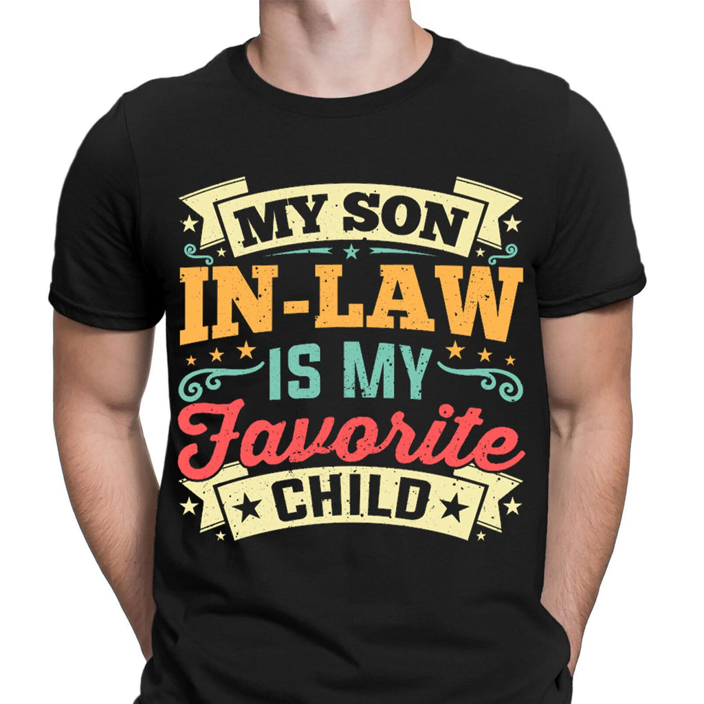 My Son In Law Is My Favorite Child Funny Quote Retro Mens T-Shirts Tee Top #D