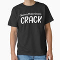 Choosey Moms Choose Crack Funny Quote Classic T- Made in USA/AUS T-Shirt S-2XL