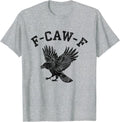 Funny F Caw F Animal Cool Present Friends Unisex T-Shirt