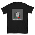 Wish You Were Here T Shirt Short-Sleeve Unisex Sarcastic Graphic Tee Funny
