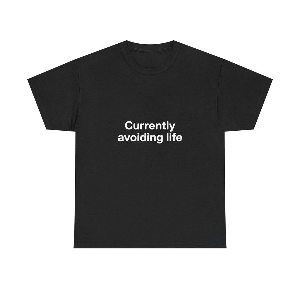Currently Avoiding Life T-Shirt | Funny Text Tee, Minimalist Black Top