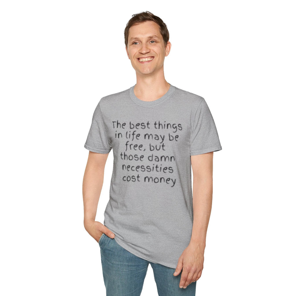 Funny Quote Unisex T-Shirt, Sarcastic Tee, Humorous Graphic Shirt, Men Women
