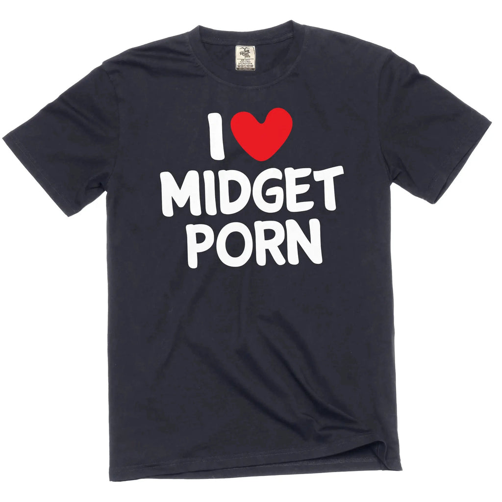 I love Midget Porn funny adult humor inappropriate T-shirt for guys