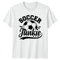 Soccer Junkie T-Shirt Funny Sports Fan Soccer Christmas Gift For Him And Her