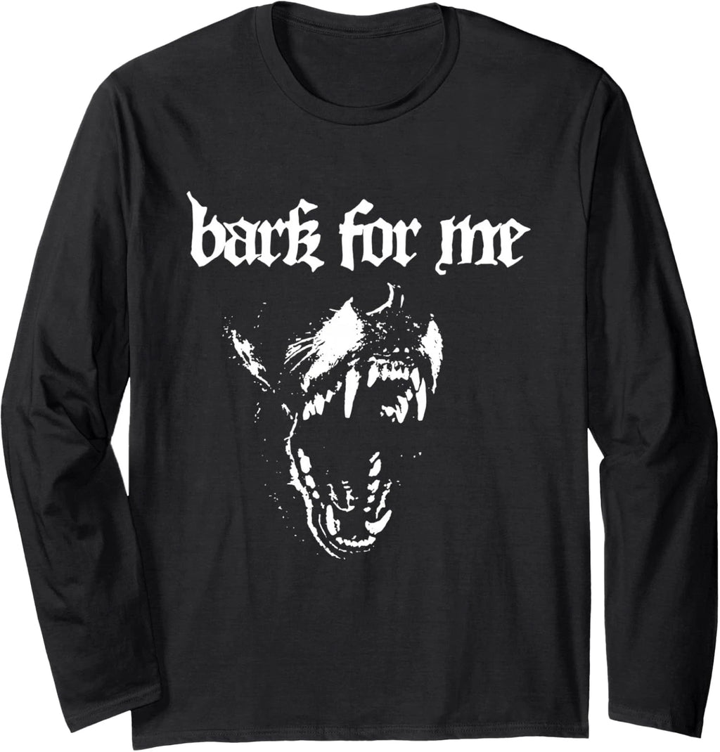 Bark for Me Fierce Dog Blackletter Aesthetic Design Long Sleeve T-Shirt