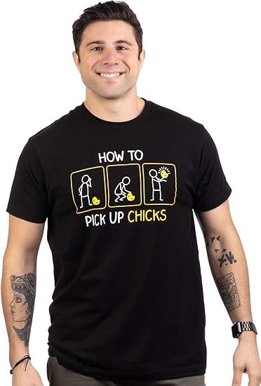 How to Pick up Chicks | Funny Sarcastic Sarcasm Joke Tee for Man Woman T-Shirt
