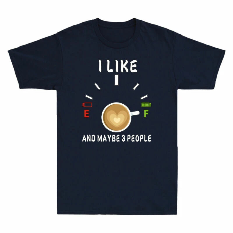 Lovers Coffee Gift T-Shirt Funny Men's 3 Coffee Maybe Like I Cotton People And