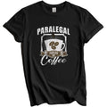 Paralegal Fueled By Coffee Funny T-Shirt Gift for Paralegal