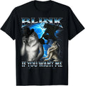 Funny Alpha Wolf Meme Blink If You Want Me Bootleg T-Shirt