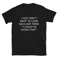 I COULD VE EATEN THAT Funny Adult Humor T-Shirt