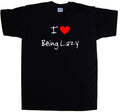 I Love Heart Being Lazy T-Shirt