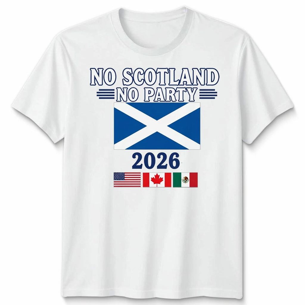 No Scotland No Party Football Unisex T Shirt Soccer Tee USA Canada Mexico