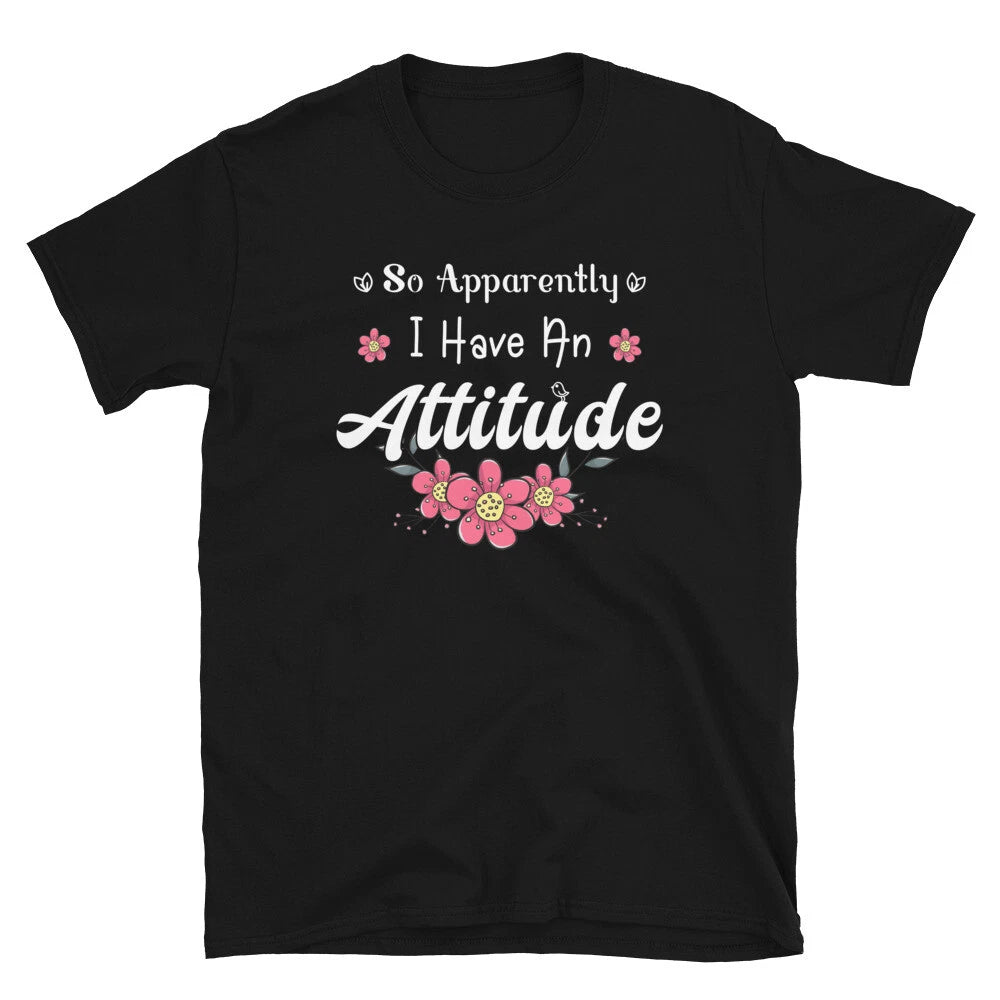 So Apparently i Have An Attitude Sarcastic Mom Gift for Girl T-Shirt