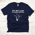 I'm not Lazy, I'm Energy Efficient T Shirt 02393