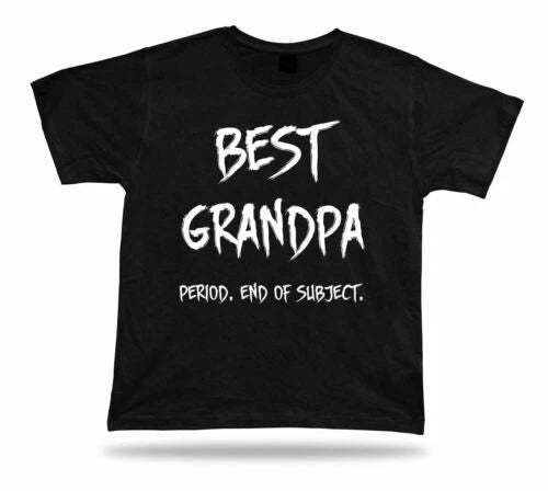 End of Subject best Occasion ever Grandpa T Shirt Gift celebration lucky tee